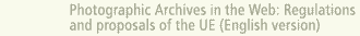Archivos Fotogr�ficos en la Red: Regulaci�n y Propuestas de la EU (versi�n ingl�s)
